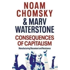 Consequences of Capitalism by Noam Chompsky
